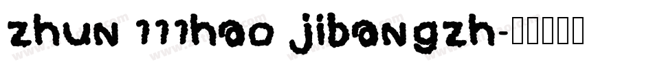zhun 111hao jibangzh字体转换
